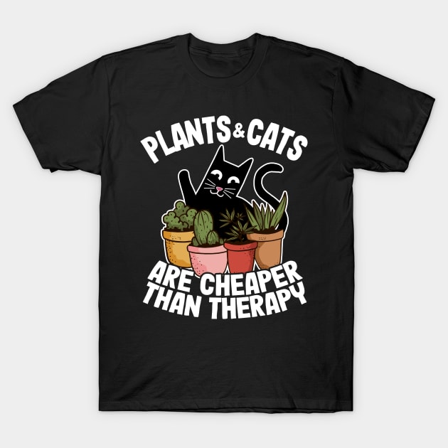 Plants & Cats Are Cheaper Than Therapy Gardening Gift Funny Cat Lover T-Shirt by Kuehni